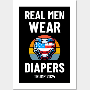 Real Men Wear Diapers Trump 2024 - Pro-Trump Humor Posters and Art